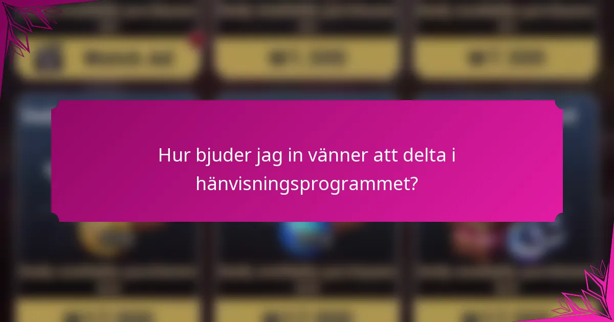 Hur bjuder jag in vänner att delta i hänvisningsprogrammet?