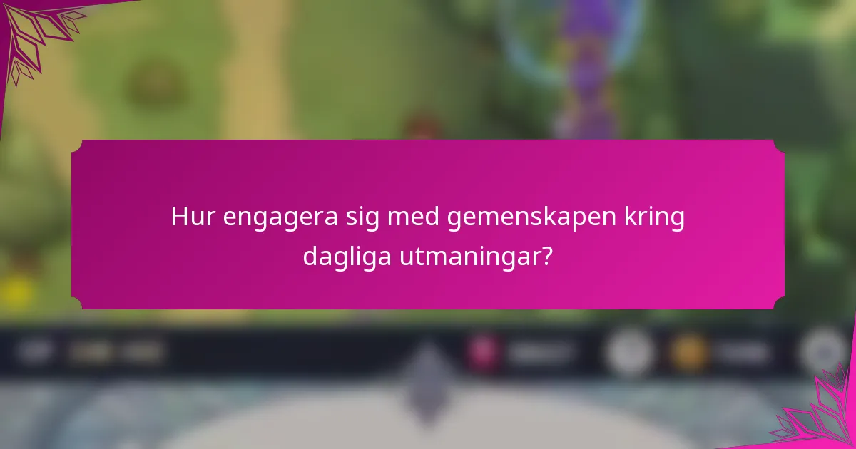 Hur engagera sig med gemenskapen kring dagliga utmaningar?
