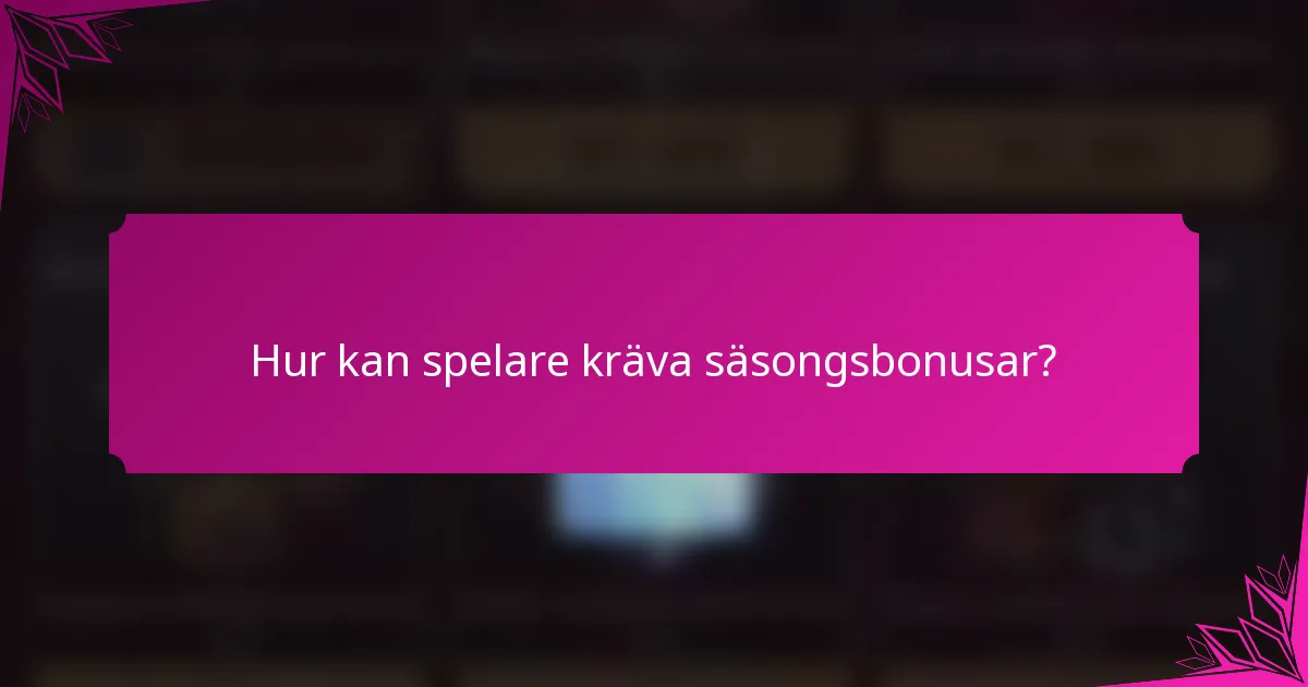 Hur kan spelare kräva säsongsbonusar?