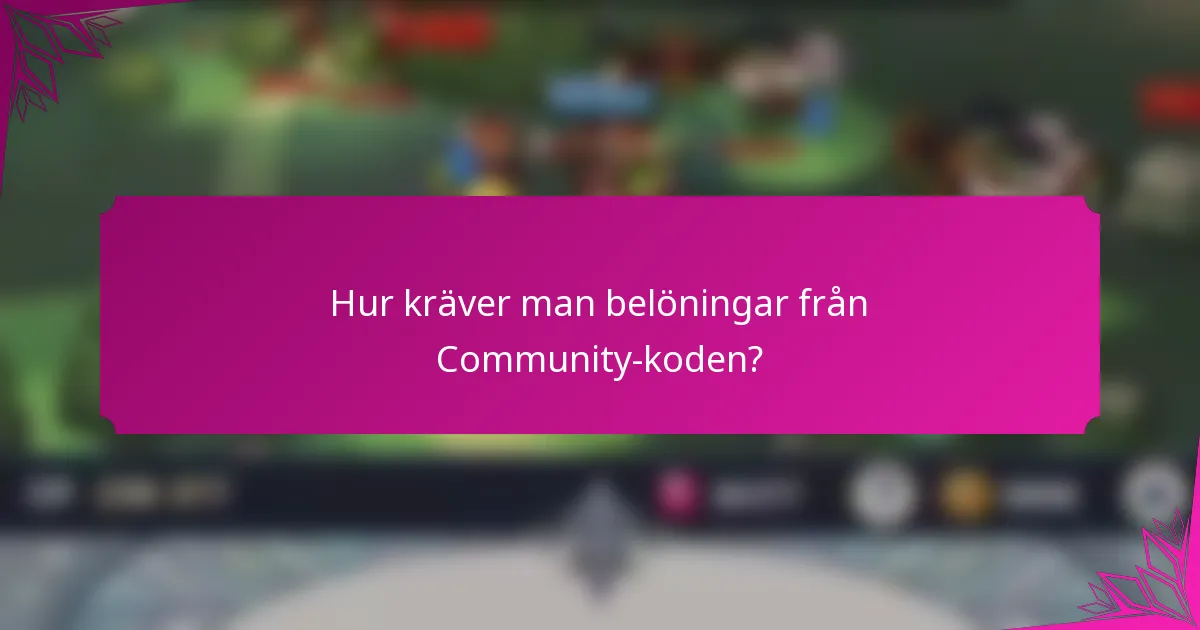 Hur kräver man belöningar från Community-koden?