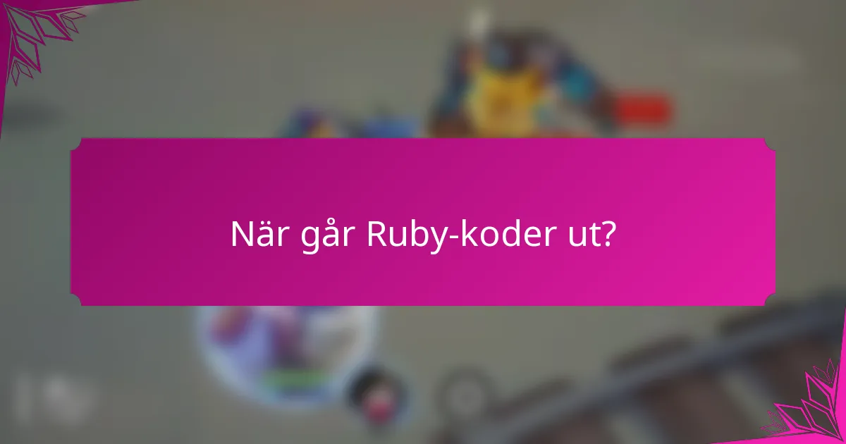 När går Ruby-koder ut?