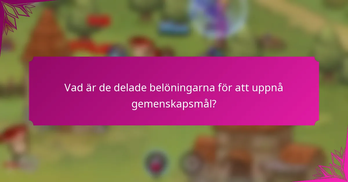 Vad är de delade belöningarna för att uppnå gemenskapsmål?
