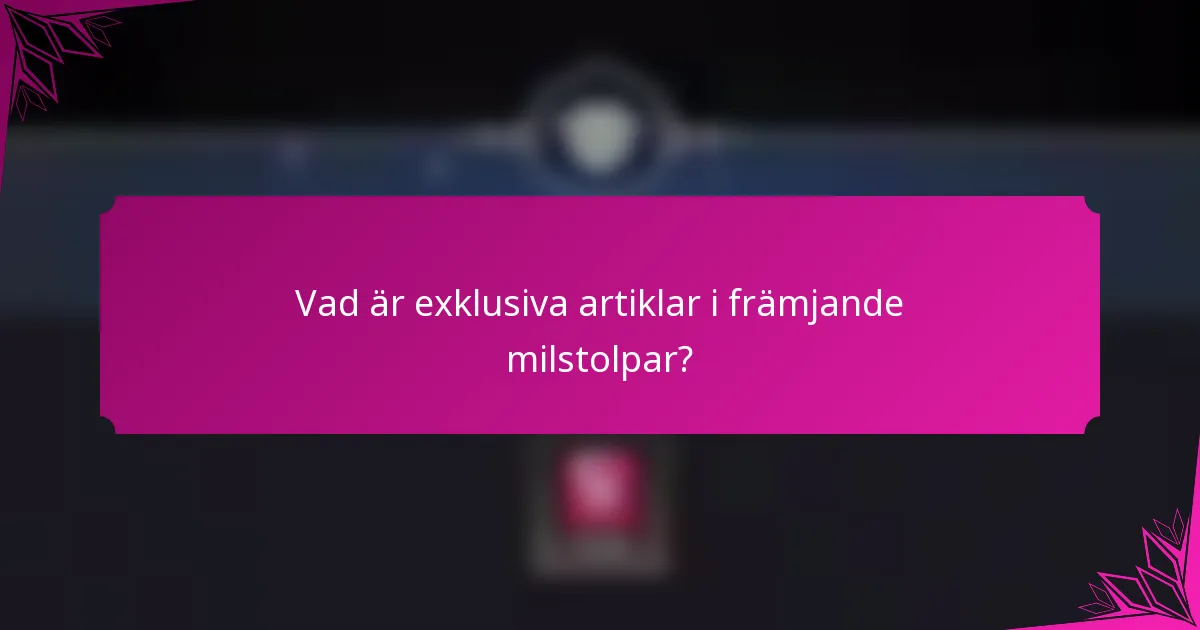 Vad är exklusiva artiklar i främjande milstolpar?