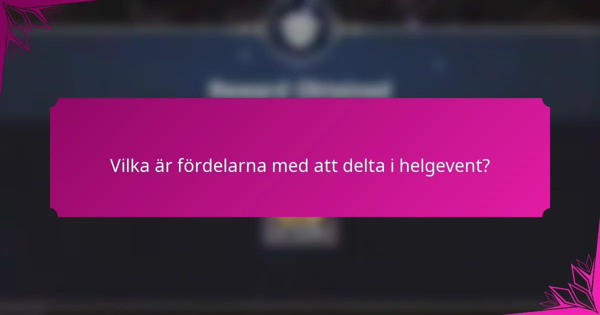 Vilka är fördelarna med att delta i helgevent?