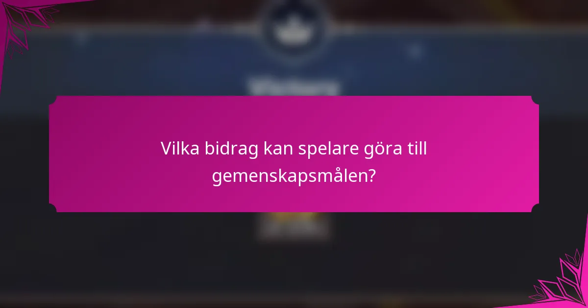 Vilka bidrag kan spelare göra till gemenskapsmålen?