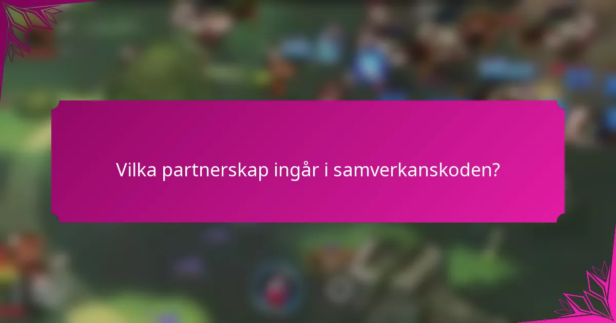 Vilka partnerskap ingår i samverkanskoden?