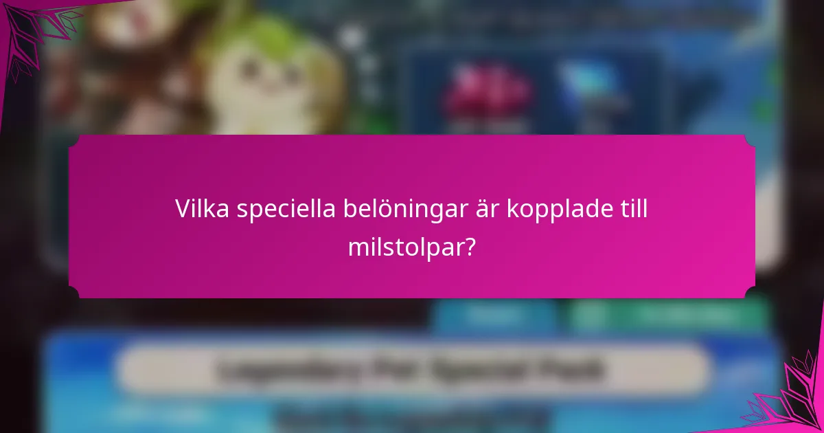 Vilka speciella belöningar är kopplade till milstolpar?