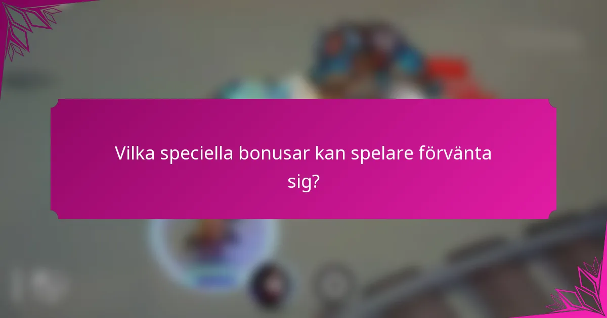Vilka speciella bonusar kan spelare förvänta sig?